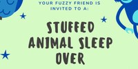 Stuffed Animal Sleep Over!