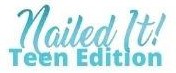 Nailed It! Teen Edition Nailed It! Teen Edition