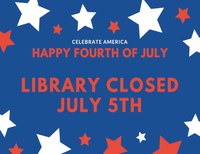 Library Closed Monday July 5, 2021